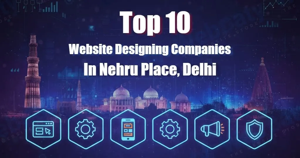Top 10 Website Designing Companies in Nehru Place