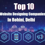 Top 10 Website Designing Companies in Rohini